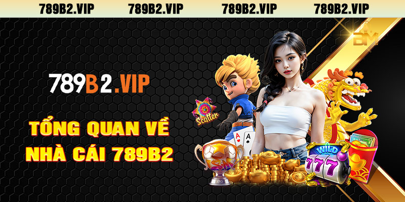 Tổng quan về nhà cái 789bet