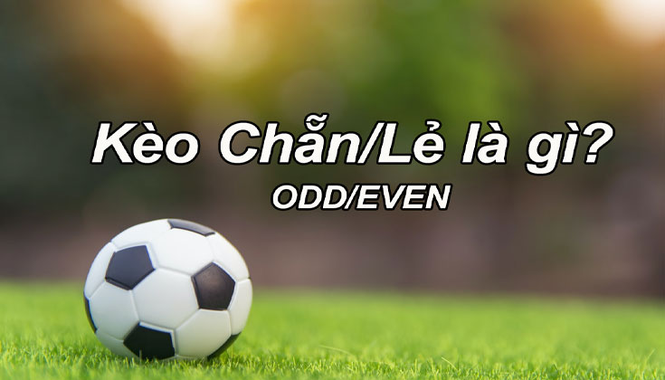 Kèo Bóng Chẵn Lẻ